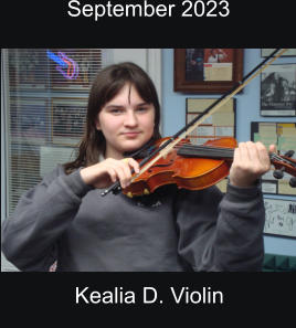 September 2023  Kealia D. Violin