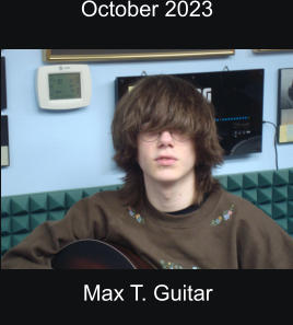 October 2023  Max T. Guitar