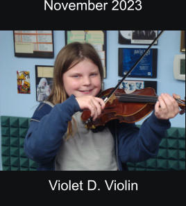 November 2023  Violet D. Violin
