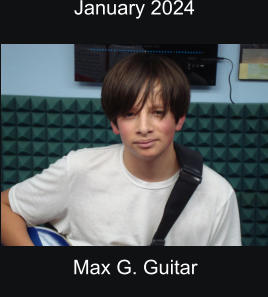 January 2024  Max G. Guitar